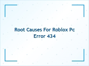Diagnosing the Root Causes of Roblox Pc Error 434
