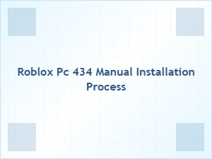 Roblox Pc 434 Manual Installation Process