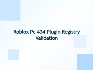 Resolve Roblox Pc 434 Plugin Registry Validation Issues