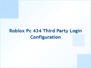 Third Party Login Configuration for Roblox Pc 434